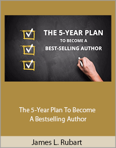 James L. Rubart - The 5-Year Plan To Become A Bestselling Author