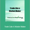 James Ramelli - Trade Like A Market Maker