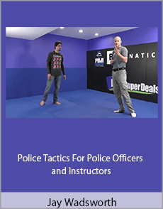 Jay Wadsworth - Police Tactics For Police Officers and Instructors