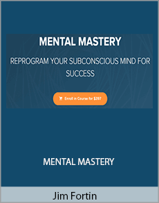 Jim Fortin - MENTAL MASTERY