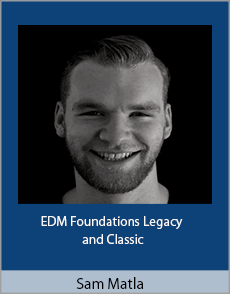 Sam Matla - EDM Foundations Legacy and Classic