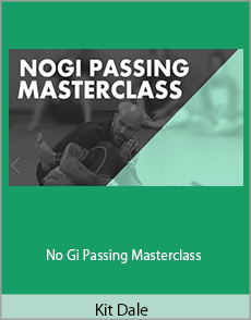 Kit Dale - No Gi Passing Masterclass