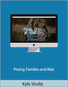 Kyle Shultz - Posing Families and Kids