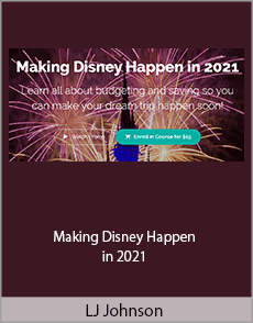 LJ Johnson - Making Disney Happen in 2021