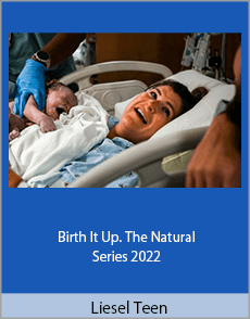 Liesel Teen - Birth It Up. The Natural Series 2022