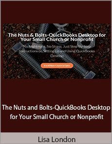 Lisa London - The Nuts and Bolts-QuickBooks Desktop for Your Small Church or Nonprofit