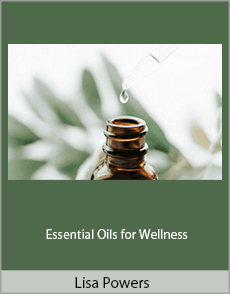 Lisa Powers - Essential Oils for Wellness