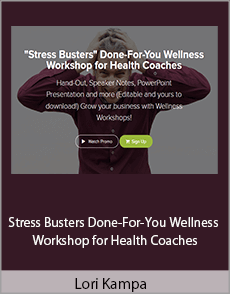 Lori Kampa - Stress Busters Done-For-You Wellness Workshop for Health Coaches