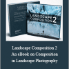 Mads Peter Iversen - Landscape Composition 2 - An eBook on Composition in Landscape Photography