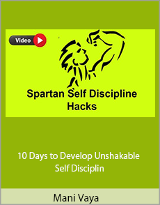 Mani Vaya - 10 Days to Develop Unshakable Self Disciplin