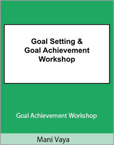 Mani Vaya - Goal Achievement Workshop