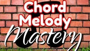 Marc-Andre Seguin - Chord Melody Mastery