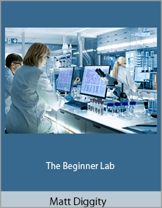 Matt Diggity - The Beginner Lab