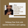 Matthew Jordan Smith - Defining Your Style with Aperture. Modifiers and Lighting