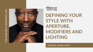 Matthew Jordan Smith - Defining Your Style with Aperture. Modifiers and Lighting