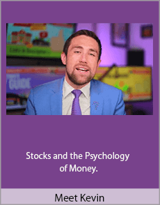 Meet Kevin - Stocks and the Psychology of Money.