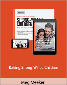 Meg Meeker - Raising Strong-Willed Children