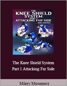 Mikey Musumeci - The Knee Shield System Part 1. Attacking Far Side