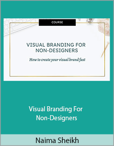 Naima Sheikh - Visual Branding For Non-Designers