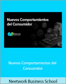 Neetwork Business School - Nuevos Comportamientos del Consumidor