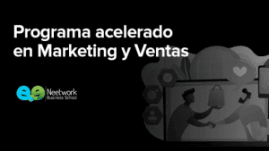 Neetwork Business School - Programa Acelerado en Marketing y Ventas