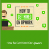 Nick Saporito - How To Get Hired On Upwork