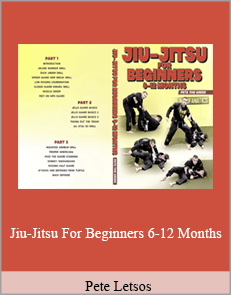 Pete Letsos - Jiu-Jitsu For Beginners 6-12 Months