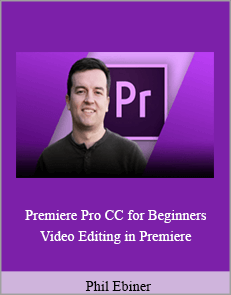 Phil Ebiner - Premiere Pro CC for Beginners. Video Editing in Premiere