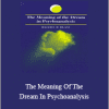 Rachel Blass - The Meaning Of The Dream In Psychoanalysis