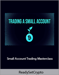 ReadySetCrypto - Small Account Trading Masterclass