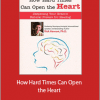 Rick Hanson - How Hard Times Can Open the Heart