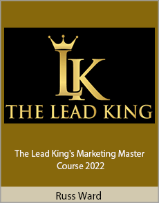 Russ Ward - The Lead King's Marketing Master Course 2022