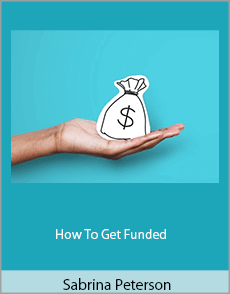 Sabrina Peterson - How To Get Funded