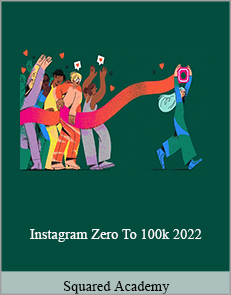 Squared Academy - Instagram Zero To 100k 2022