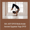 Sue Morter - BA-AEY-DVD BodyAwake Ancient Egyptian Yoga DVD