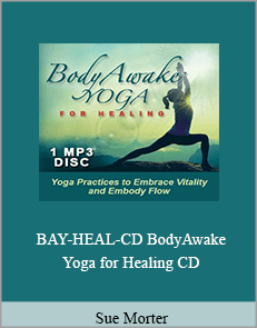 Sue Morter - BAY-HEAL-CD BodyAwake Yoga for Healing CD