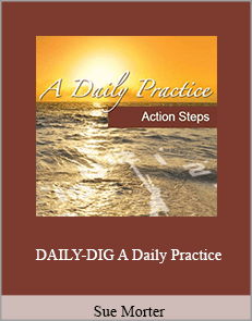 Sue Morter - DAILY-DIG A Daily Practice