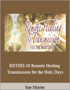 Sue Morter - RHTHD-20 Remote Healing and Transmission for the Holy Days