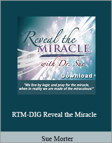 Sue Morter - RTM-DIG Reveal the Miracle