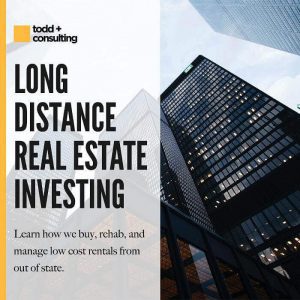 Todd Capital - Long Distance Real Estate Investing Course