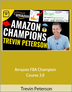 Trevin Peterson - Amazon FBA Champion Course 3.0