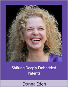 Donna Eden - Shifting Deeply Embedded Patents