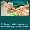 Ellen Horovitz - Art Therapy - Hands-on Approaches to Assessment, Diagnosis and Treatment