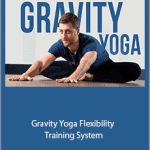 Lucas Rockwood - Gravity Yoga Flexibility Training System