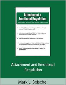 Mark L. Beischel - Attachment and Emotional Regulation