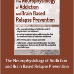 Tim Worden - The Neurophysiology of Addiction and Brain Based Relapse Prevention